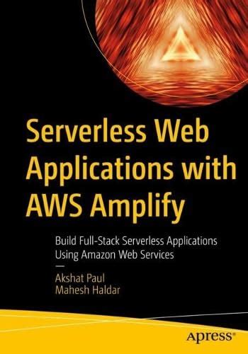 Serverless Web Applications With Aws Amplify Build Full Stack