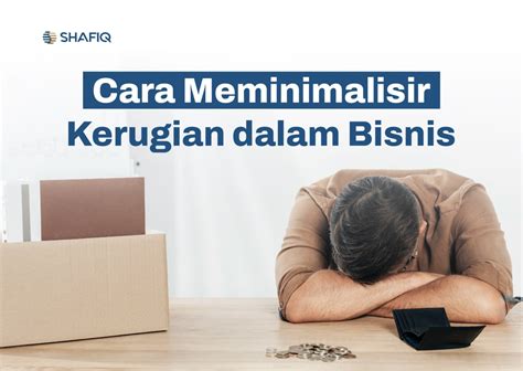 Cara Meminimalisir Kerugian Dalam Bisnis Shafiq