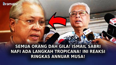 Semua Orang Dah Gila Ismail Sabri Nafi Ada Langkah Tropicana Ini