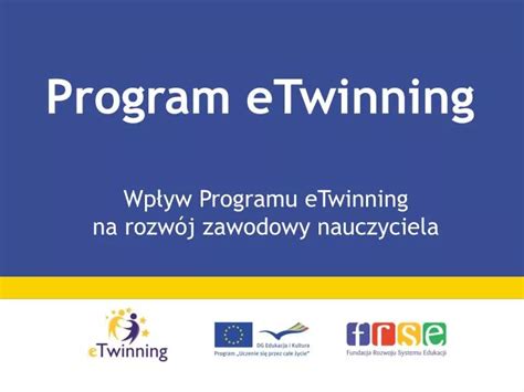 PPT Wpływ Programu eTwinning na rozwój zawodowy nauczyciela