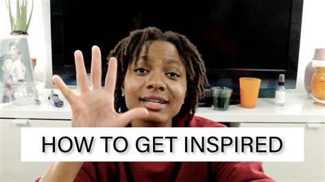 Inspiration How To Get Inspired Youtube