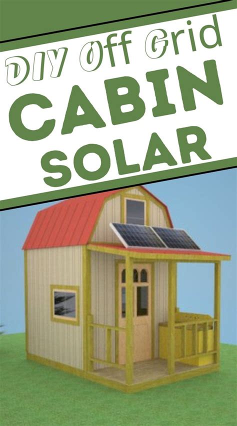 10 DIY Off Grid Cabin Plans For Sustainable Living DIYS