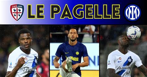 Cagliari Inter Pagelle Dumfries Fattore Thuram Dalta Scuola