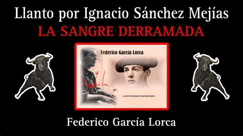 Federico Garc A Lorca Llanto Por Ignacio S Nchez Mej As La Sangre