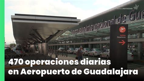 Operaciones Diarias En Aeropuerto De Guadalajara Jalisco Noticias