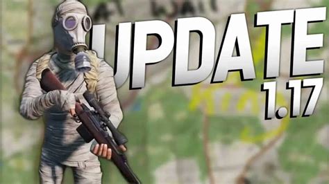 DayZ Update 1 17 Adds Weapons Changes Maps Patch Notes