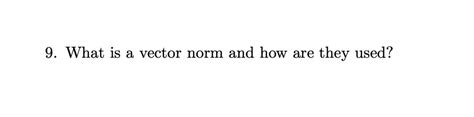 SOLVED: 9 What is a vector norm and how are they used?