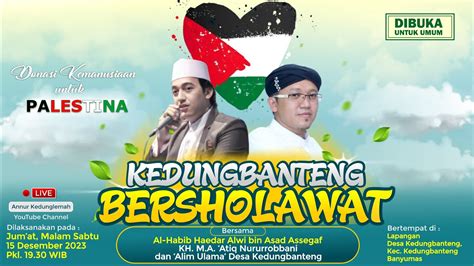 Live Kedungbanteng Bersholawat Bersama Habib Haedar Alwi Assegaf