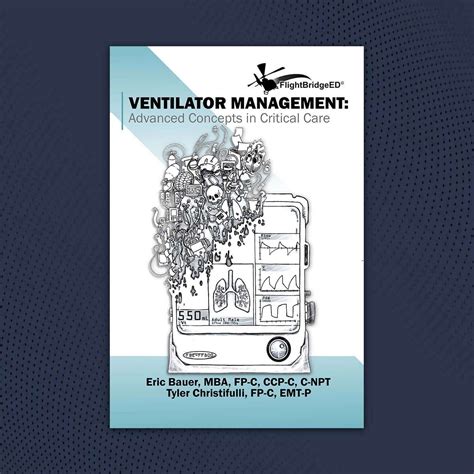 Ventilator Management Advanced Concepts In Critical Care Flightbridgeed