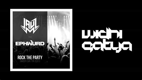 Jauz X Ephwurd Rock The Party Widhi Satya Edit YouTube