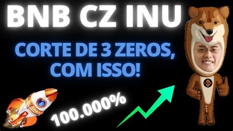 BNB CZ INU URGENTE NOVA BNB TIGER PREÇO PODE CORTAR MAIS 3 ZEROS