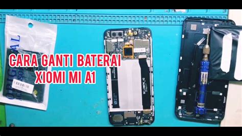 Cara Ganti Baterai Xiomi Mi A1 Baterai Kembung YouTube