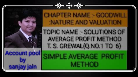 Ch 3 Goodwill Nature And Valuation T S Grewal Solution