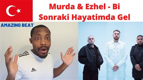 Reacting To Turkish Rap Murda Ezhel Bi Sonraki Hayatimda Gel