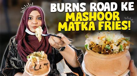 Burns Road Ke Mashoor Matka Fries Karachi Street Food Where S The