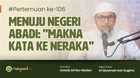 Al Qiyamah Sughra Ustadz Ali Nur Medan Menuju Negeri Abadi Makna