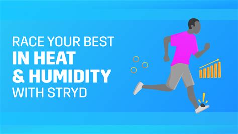 How To Race Your Best In Hot And Humid Weather Conditions With Stryd