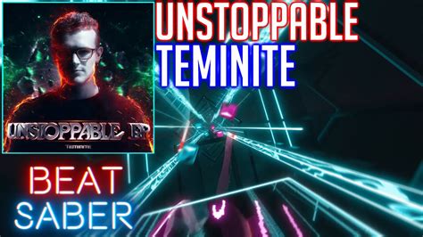 Unstoppable Teminite Expert Full Combo Beat Saber YouTube