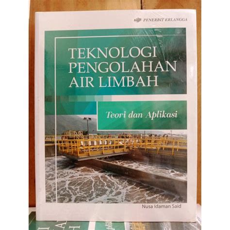 Jual Teknologi Pengolahan Air Limbah Teori Dan Aplikasi Nusa Idaman