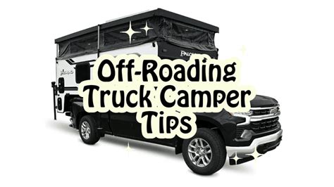The Ultimate Truck Campers Off-Road Adventure Guide - Club Campers