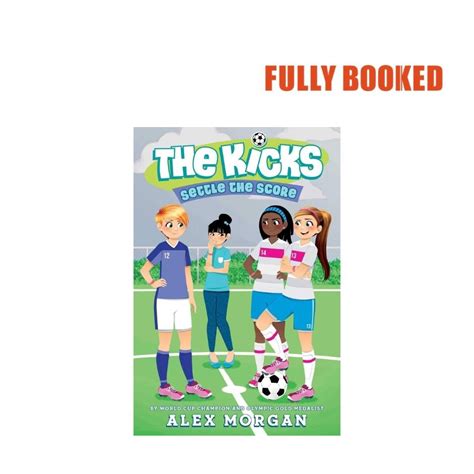 Settle The Score The Kicks Book 6 Paperback By Alex Morgan Shopee