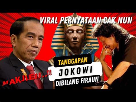 Jokowi Firaun Cak Nun Minta Maaf Tanggapan Jokowi Begini Youtube