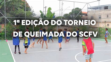 Edi O Do Torneio De Queimada Do Scfv Youtube