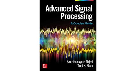 Advanced Signal Processing A Concise Guide By Amir Homayoon Najmi