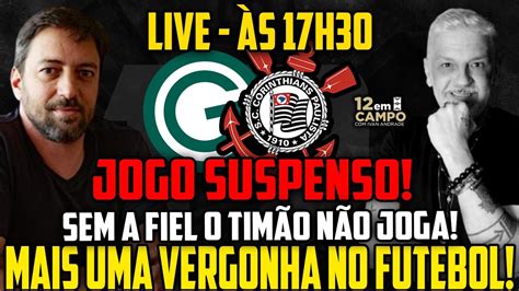 STJD SUSPENDE PARTIDA ENTRE GOIÁS X CORINTHIANS SEM A FIEL O