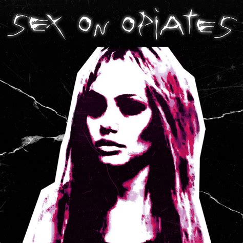 Sex On Opiates Single By Sex On Opiates Spotify