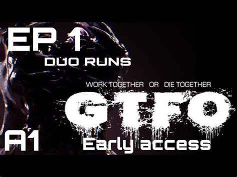 Gtfo R A Duo Runs Early Access Youtube