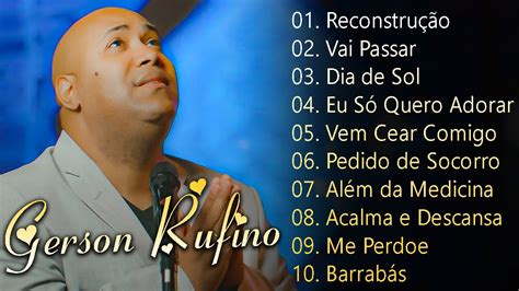 Gerson Rufino Vai Passar S As Melhores Musicas Gospel Mais