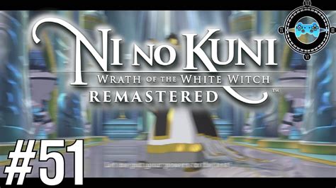 New Wand Who Dis Ni No Kuni Remastered Episode 51 Blind Let S