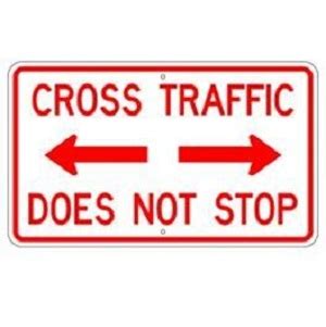 Cross Traffic Does Not Stop Sign X Eg Trafficsafetywarehouse