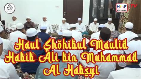 LIVERELAY MDM CHANNEL HAUL SHOHIBUL MAULID AL IMAM AL HABIB ALI AL