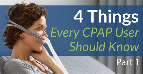 Things Every Cpap User Should Know Part Easy Breathe