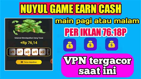 Nuyul Game Akses Awal Vpn 5 Detik Earn Cash Server Tergacor Work 100