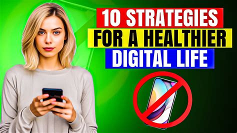 10 Strategies For A Healthier Digital Life Balancing Tech And Mind