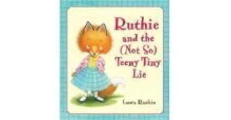 Ruthie And The Not So Teeny Tiny Lie By Laura Rankin