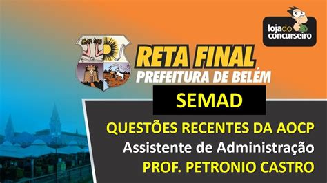 AULA AO VIVO Questões AOCP para a SEMAD Assistente de Administração