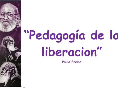 Teoría de la Pedagogía de la Liberación de Paulo Freire