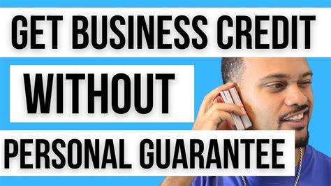 How To Get Business Credit Without A Personal Guarantee Youtube