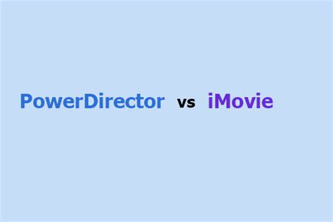 Filmora Vs PowerDirector Which Video Editor Is Better