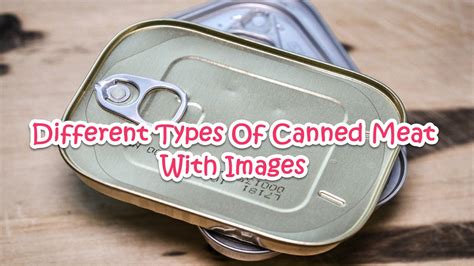 12 Different Types Of Canned Meat With Images - Asian Recipe