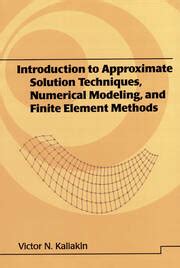 Introduction To Approximate Solution Techniques Numerical Modeling A