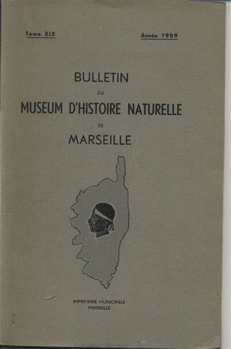 Bulletin Du Museum D Histoire Naturelle De Marseille Tome XIX Annee