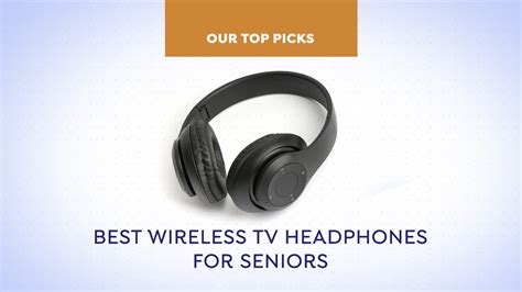 Best Wireless Tv Headphones For Seniors