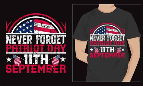 Patriot day never forget 11 th september typography t shirt design ...