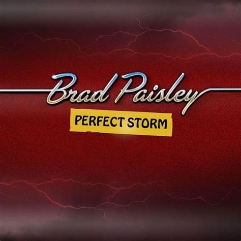 Brad Paisley Perfect Storm Lyrics Genius Lyrics