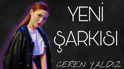 CEREN YALDIZ ARA ARA YENİ ŞARKI YouTube